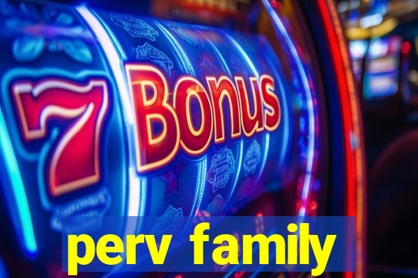 perv family